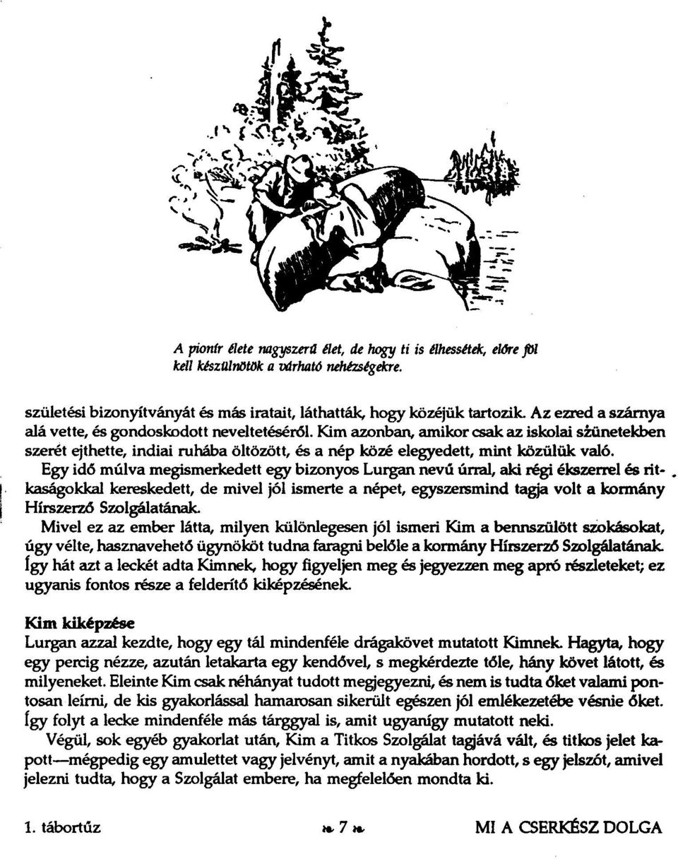 Egy idő múlva megismerkedett egy bizonyos Lurgan nevű únal, aki régi ékszerrel és ritkaságokkal kereskedett, de mivel jól ismerte a népet, egyszersmind ta^ volt a kormány Hírszerző Szolgálatának.