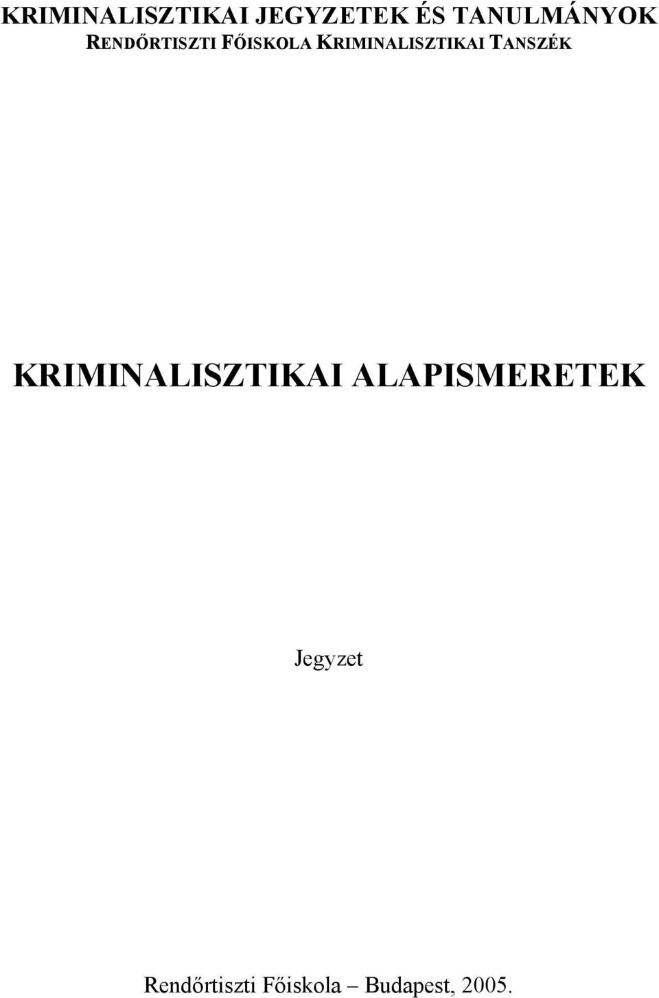 TANSZÉK KRIMINALISZTIKAI ALAPISMERETEK