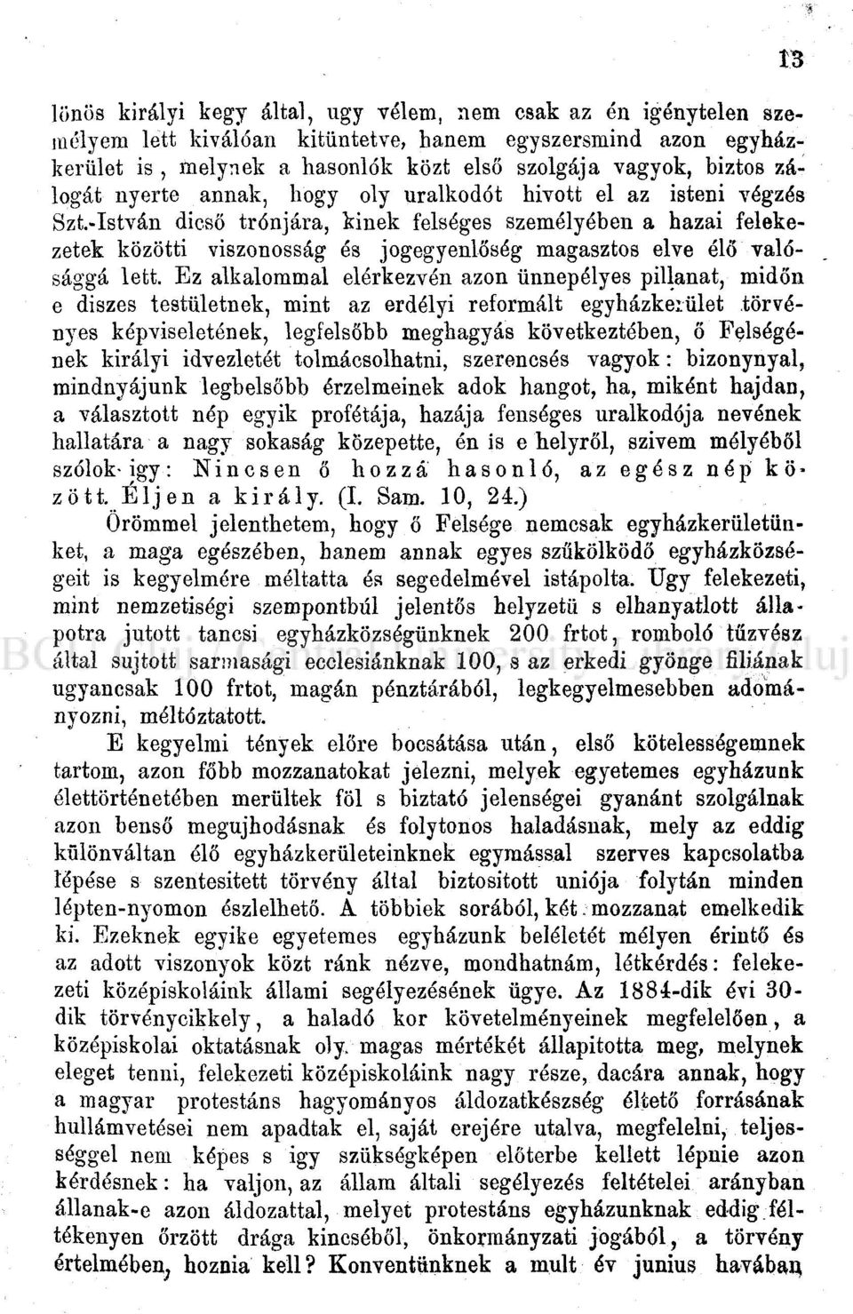 -István dicső trónjára, kinek felséges személyében a hazai felekezetek közötti viszonosság és jogegyenlőség magasztos elve élő valósággá lett.