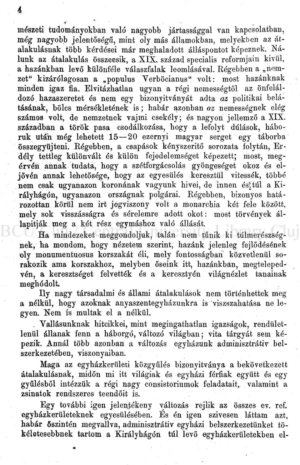 Régebben a nemzet" kizárólagosan a populus Verböcianus" volt: most hazánknak minden igaz fia.