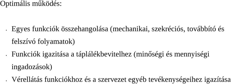 igazitása a táplálékbevitelhez (minőségi és mennyiségi