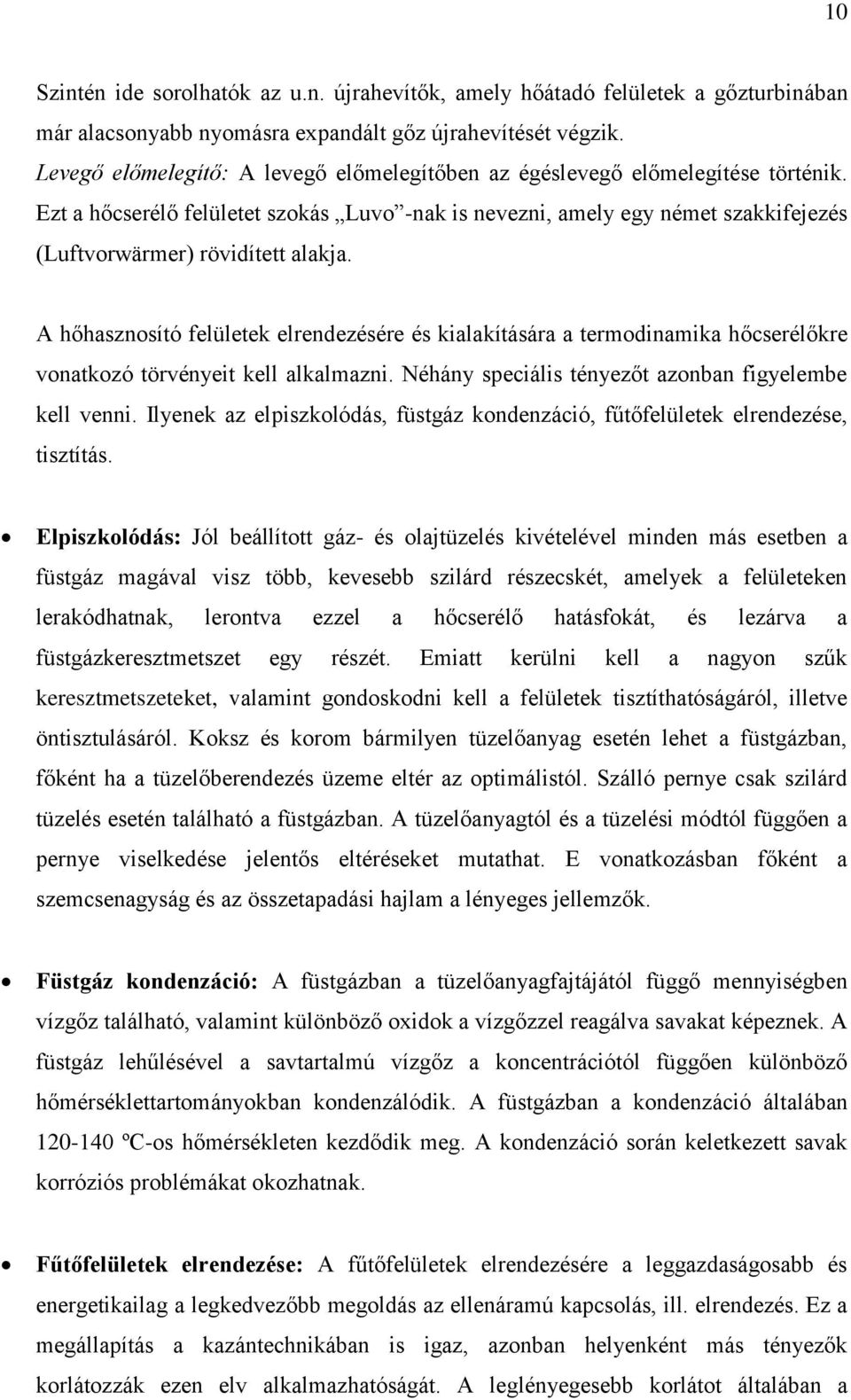 Ezt a hőcserélő felületet szokás Luvo -nak is nevezni, amely egy német szakkifejezés (Luftvorwärmer) rövidített alakja.