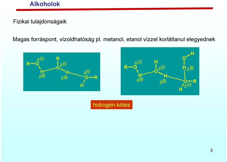 metanol, etanol vízzel korlátlanul