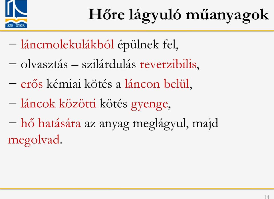 kémiai kötés a láncon belül, láncok közötti kötés