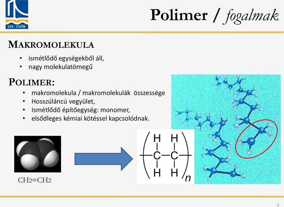 makromolekulák összessége Hosszúláncú vegyület, Ismétlődő