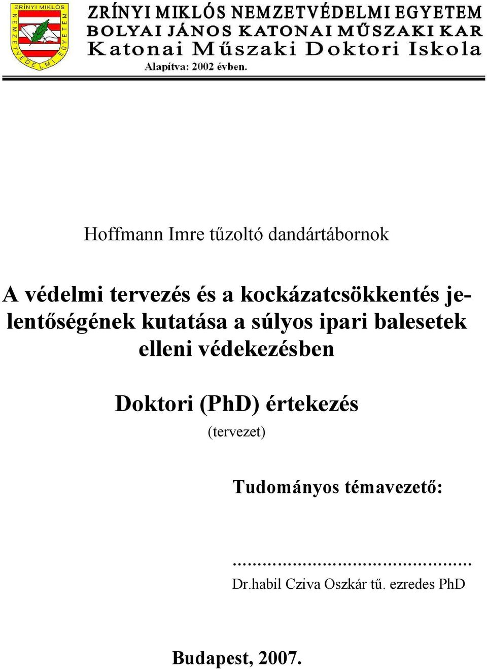 balesetek elleni védekezésben Doktori (PhD) értekezés (tervezet)