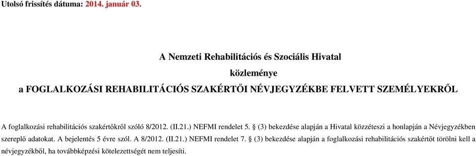 foglalkozási rehabilitációs szakértőkről szóló 8/2012. (II.21.) NEFMI rendelet 5.