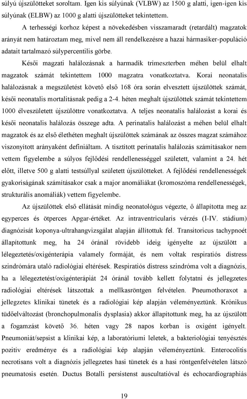 görbe. Késői magzati halálozásnak a harmadik trimeszterben méhen belül elhalt magzatok számát tekintettem 1000 magzatra vonatkoztatva.