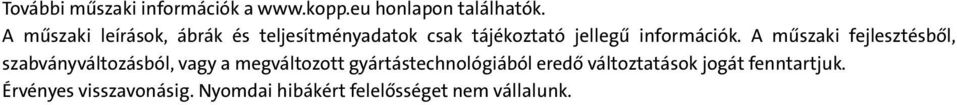 A műszaki fejlesztésből, szabványváltozásból, vagy a megváltozott