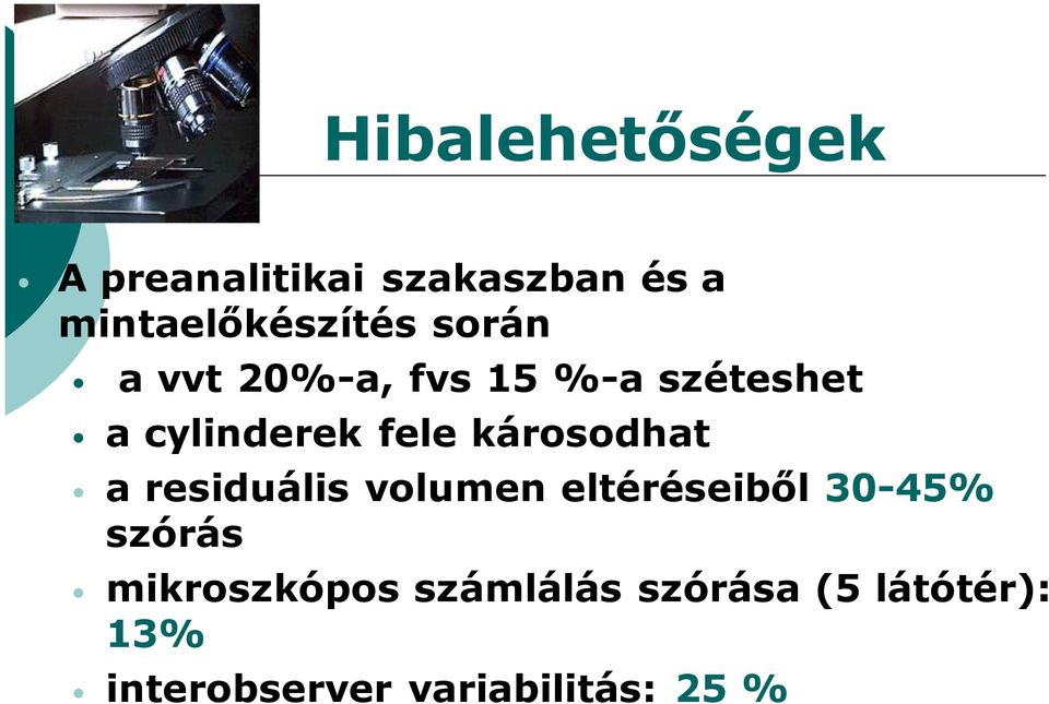 károsodhat a residuális volumen eltéréseiből 30-45% szórás