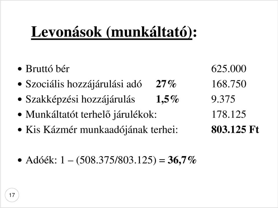 750 Szakképzési hozzájárulás 1,5% 9.