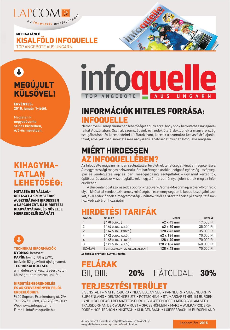 TECHNIKAI INFORMÁCIÓK NYOMÁS: heatszet. PAPÍR: borító: 80 g LWC, belívek: 52 g javított újságnyomó.