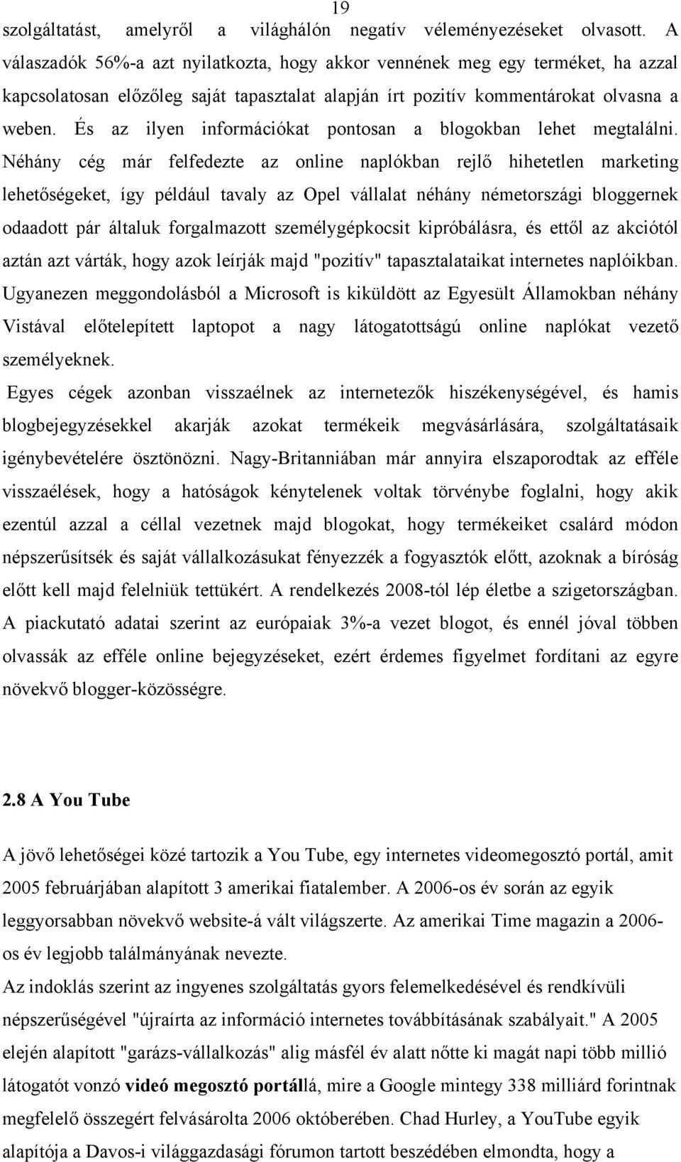 És az ilyen információkat pontosan a blogokban lehet megtalálni.