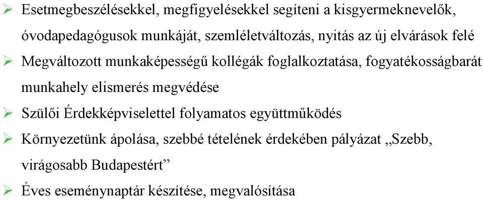 fogyatékosságbarát munkahely elismerés megvédése Szülői Érdekképviselettel folyamatos együttműködés