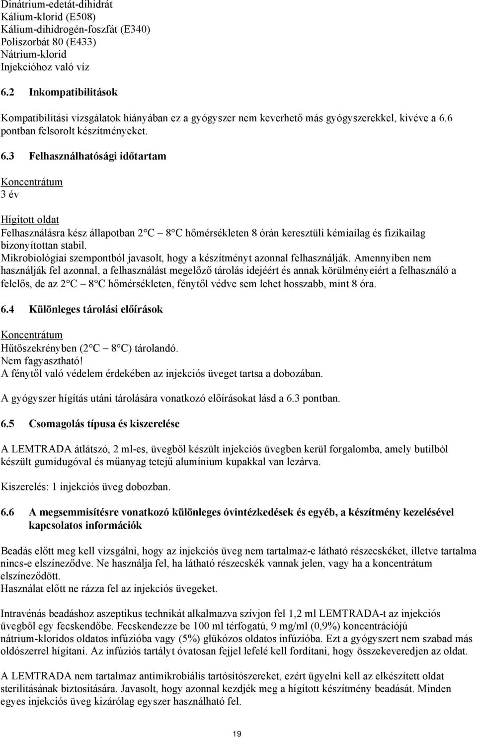 6 pontban felsorolt készítményeket. 6.