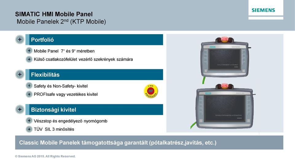 kivitel PROFIsafe vagy vezetékes kivitel Biztonsági kivitel Vészstop és engedélyez nyomógomb