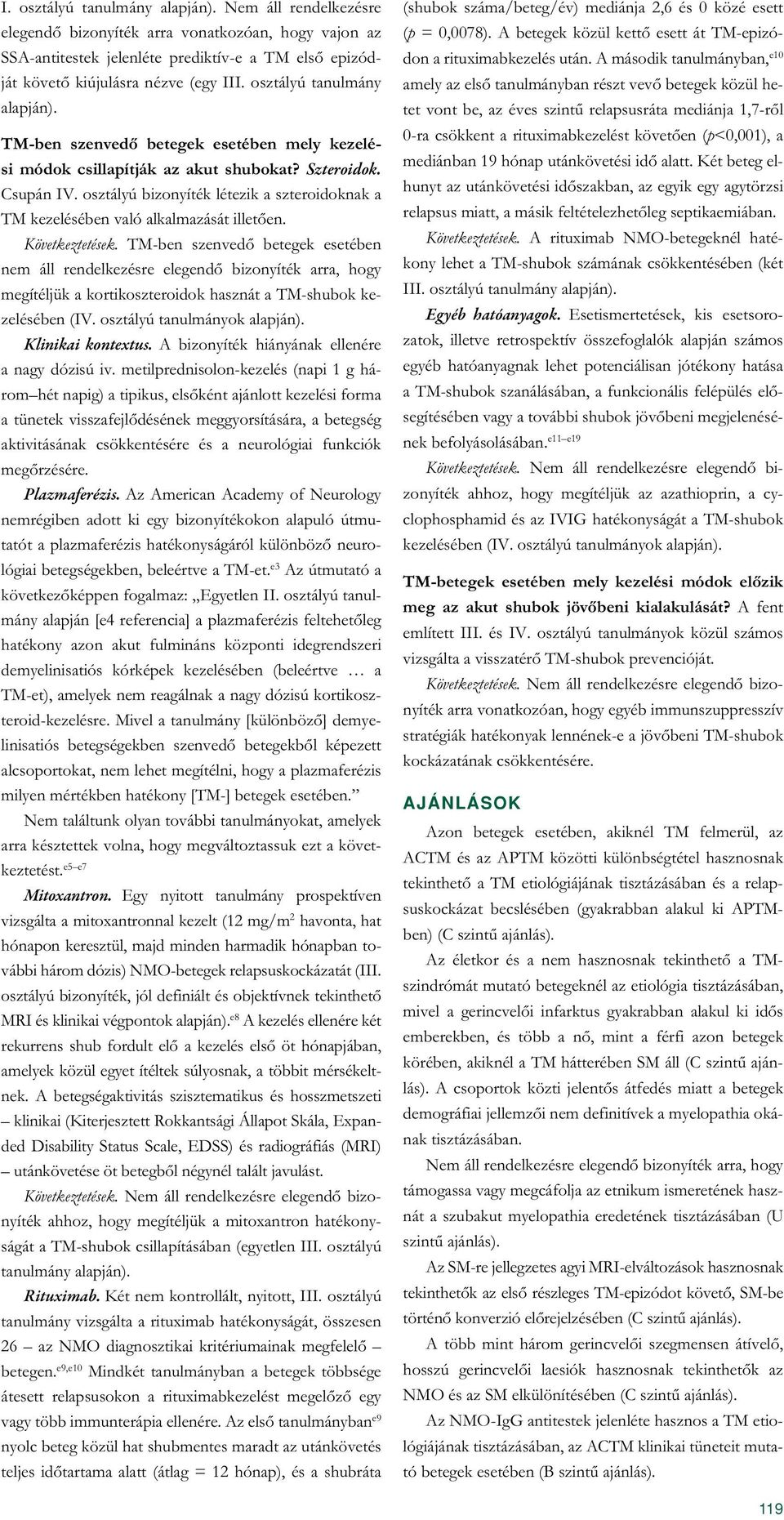 osztályú bizonyíték létezik a szteroidoknak a TM kezelésében való alkalmazását illetően. Következtetések.