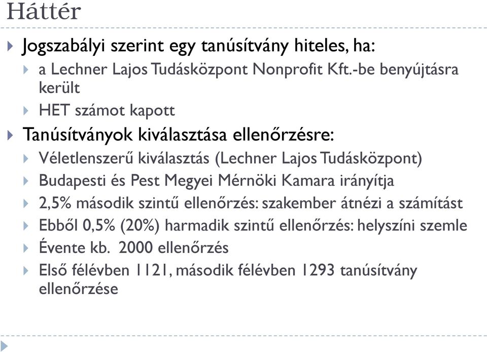 Tudásközpont) Budapesti és Pest Megyei Mérnöki Kamara irányítja 2,5% második szintű ellenőrzés: szakember átnézi a számítást