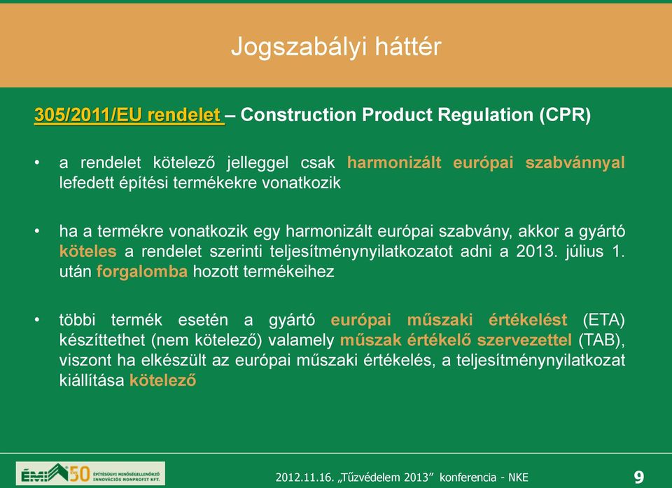 teljesítménynyilatkozatot adni a 2013. július 1.