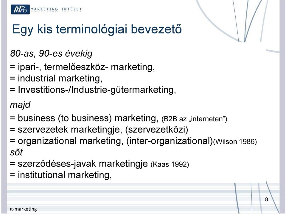 az interneten ) = szervezetek marketingje, (szervezetközi) = organizational marketing,