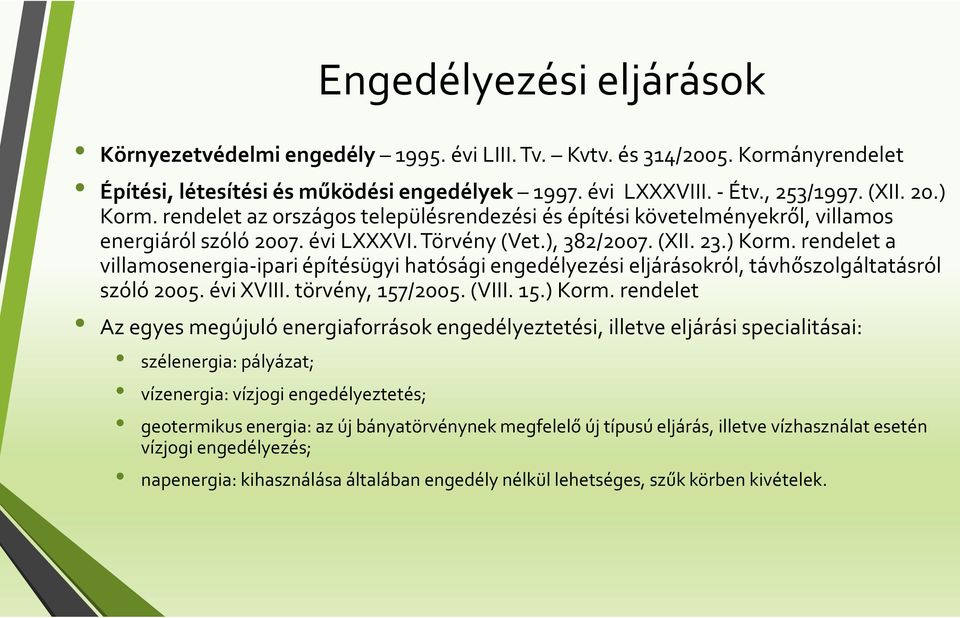 évi XVIII. törvény, 157/2005. (VIII. 15.) Korm.