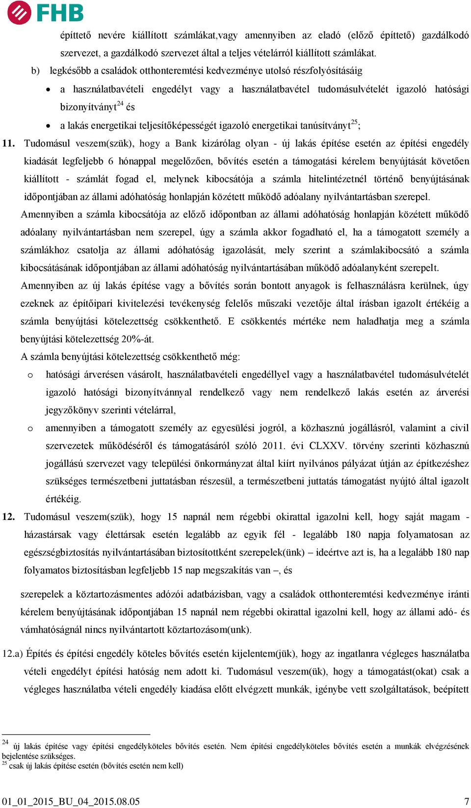 energetikai teljesítőképességét igazoló energetikai tanúsítványt 25 ; 11.