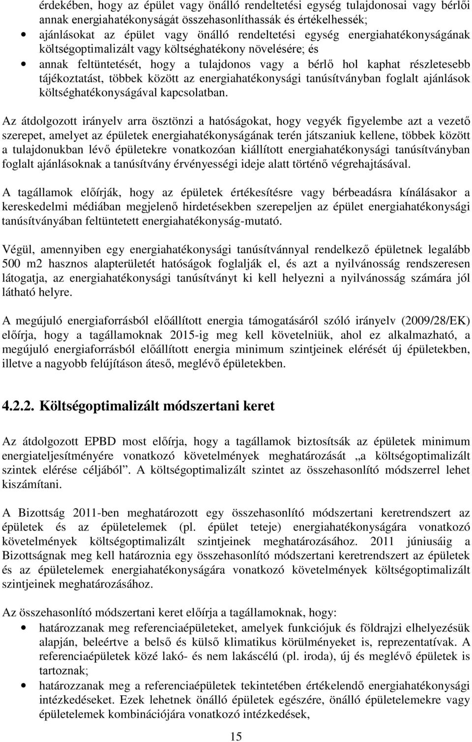 energiahatékonysági tanúsítványban foglalt ajánlások költséghatékonyságával kapcsolatban.