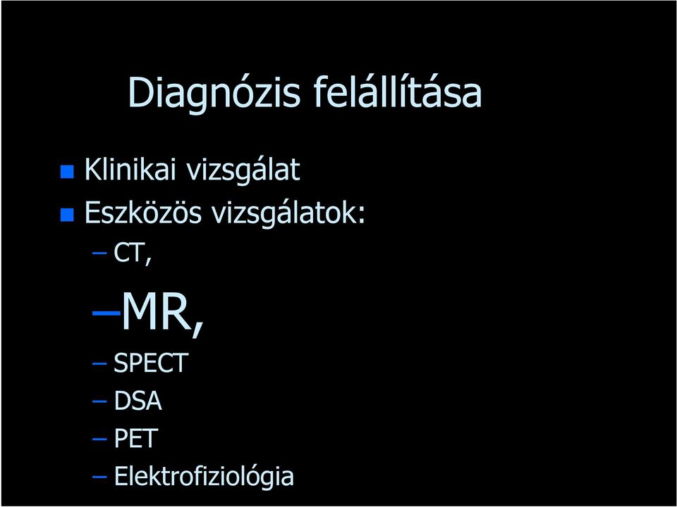 Eszközös vizsgálatok: CT,