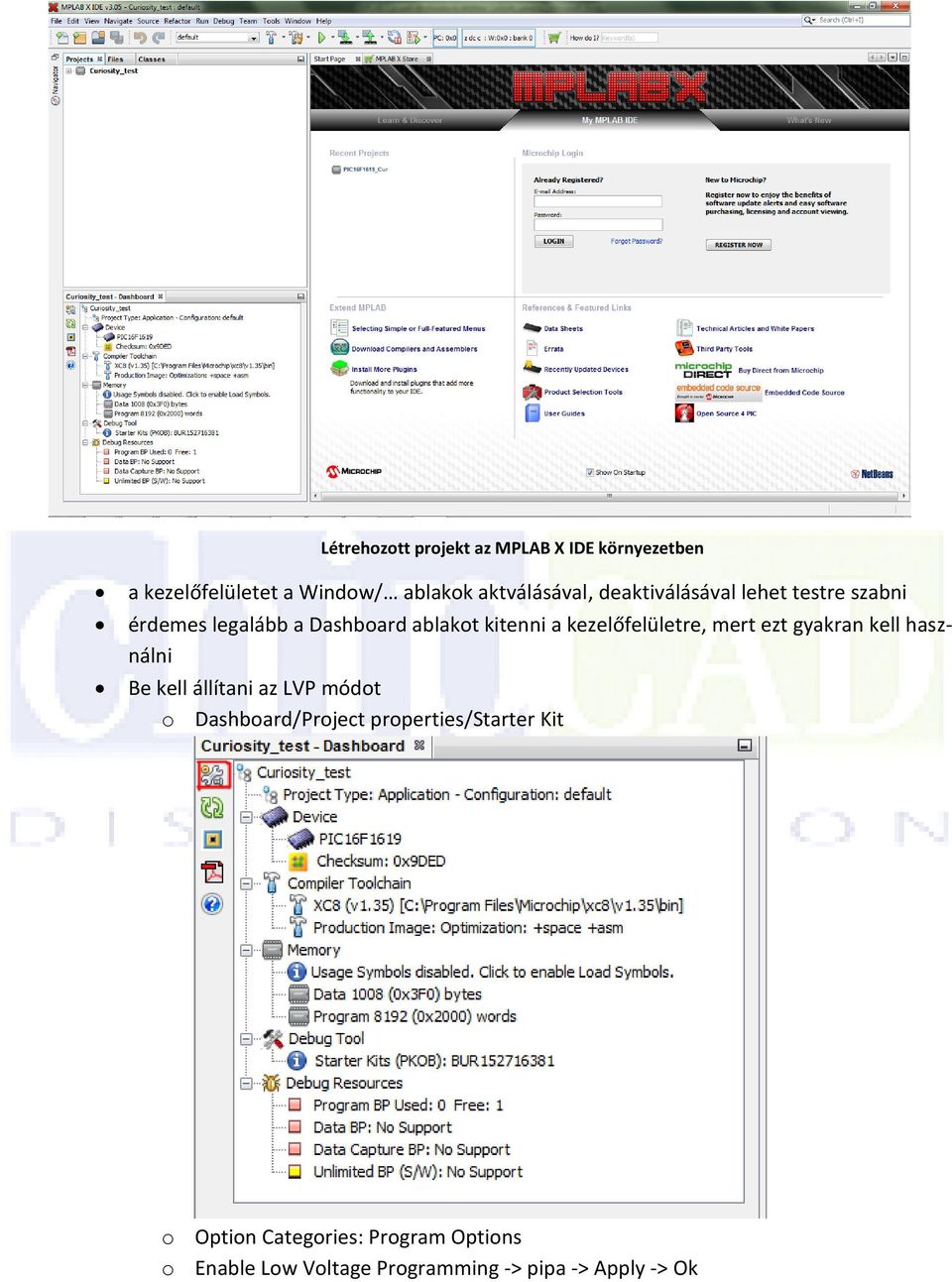 kezelőfelületre, mert ezt gyakran kell használni Be kell állítani az LVP módot o Dashboard/Project