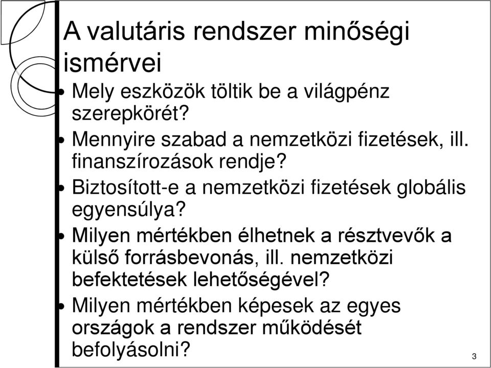 Biztosított-e a nemzetközi fizetések globális egyensúlya?