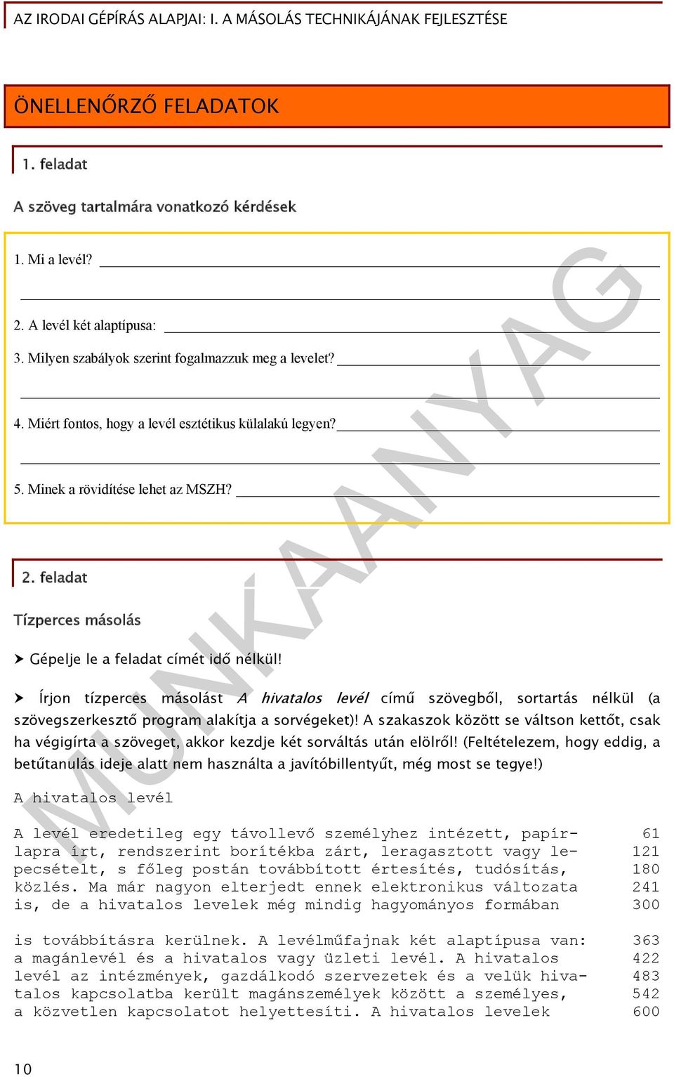 Írjon tízperces másolást A hivatalos levél című szövegből, sortartás nélkül (a szövegszerkesztő program alakítja a sorvégeket)!