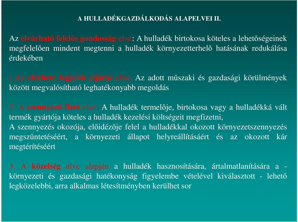 Az elérhetı legjobb eljárás elve: Az adott mőszaki és gazdasági körülmények között megvalósítható leghatékonyabb megoldás 2.