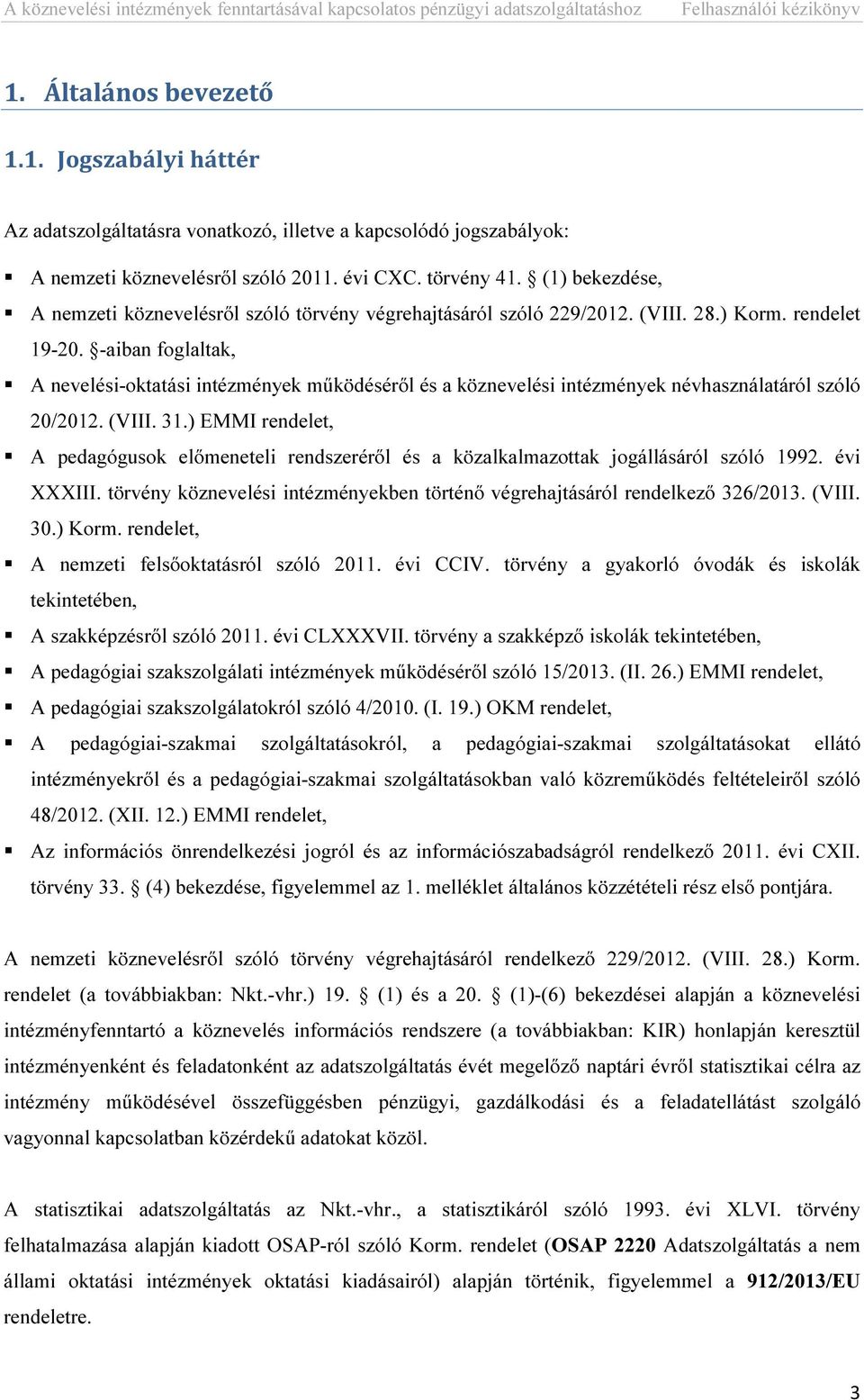 -aiban foglaltak, A nevelési-oktatási intézmények működéséről és a köznevelési intézmények névhasználatáról szóló 20/2012. (VIII. 31.