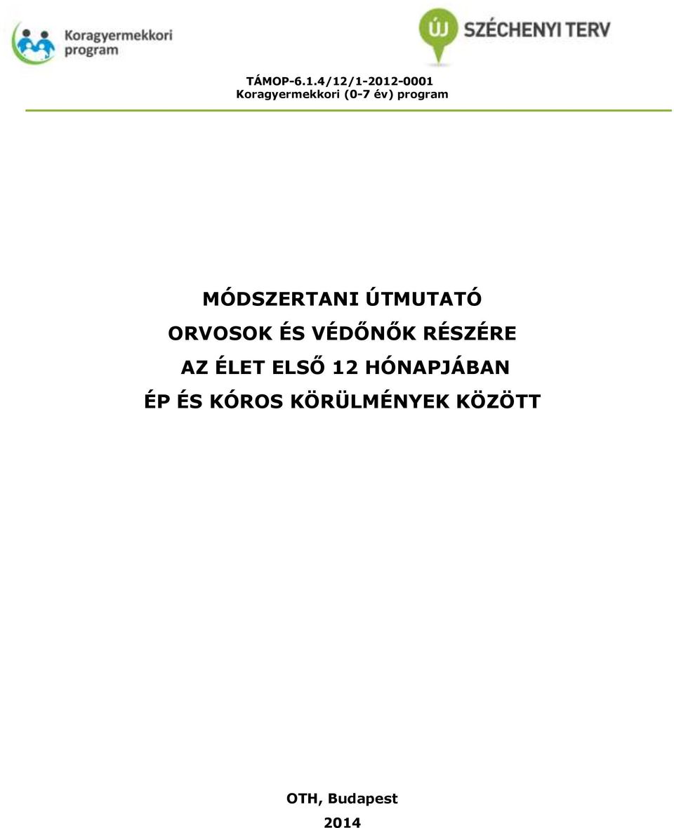 program MÓDSZERTANI ÚTMUTATÓ ORVOSOK ÉS