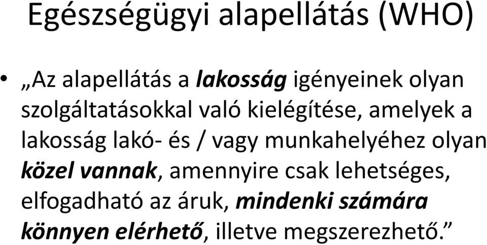 / vagy munkahelyéhez olyan közel vannak, amennyire csak lehetséges,