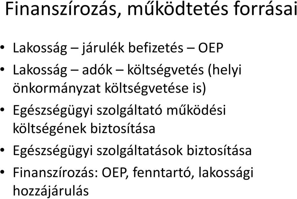 Egészségügyi szolgáltató működési költségének biztosítása Egészségügyi