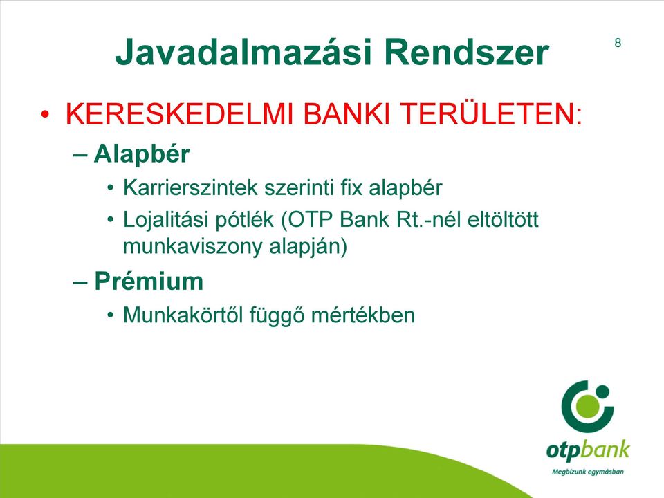 alapbér Lojalitási pótlék (OTP Bank Rt.