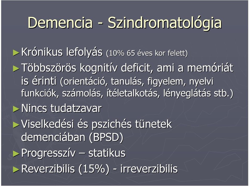 számol molás, ítéletalkotás, lényegll nyeglátás s stb.