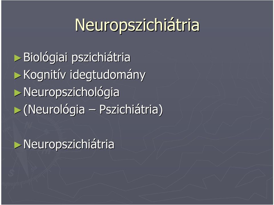 idegtudomány Neuropszichológia