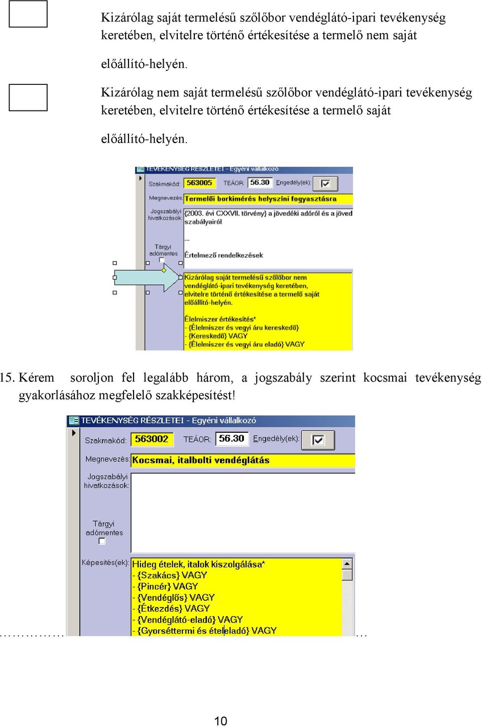 Kizárólag nem saját termelésű szőlőbor vendéglátó-ipari tevékenység keretében, elvitelre történő