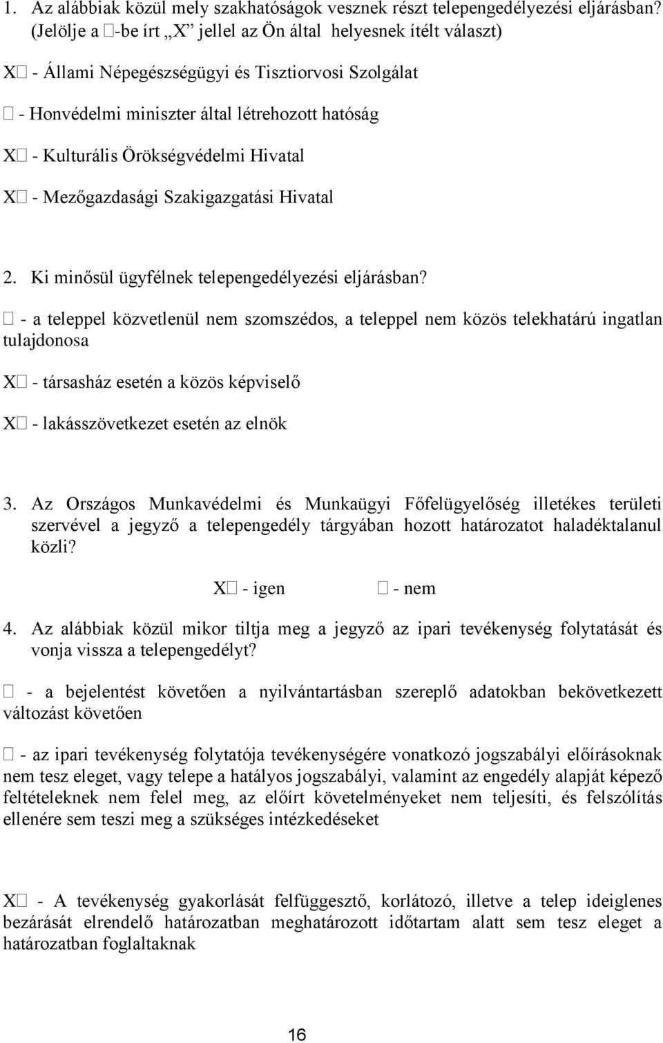 Hivatal X - Mezőgazdasági Szakigazgatási Hivatal 2. Ki minősül ügyfélnek telepengedélyezési eljárásban?