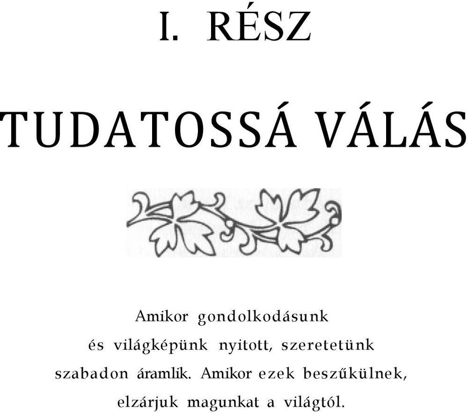 szeretetünk szabadon áramlik.