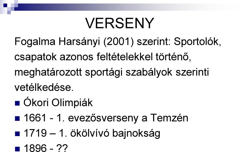 sportági szabályok szerinti vetélkedése.