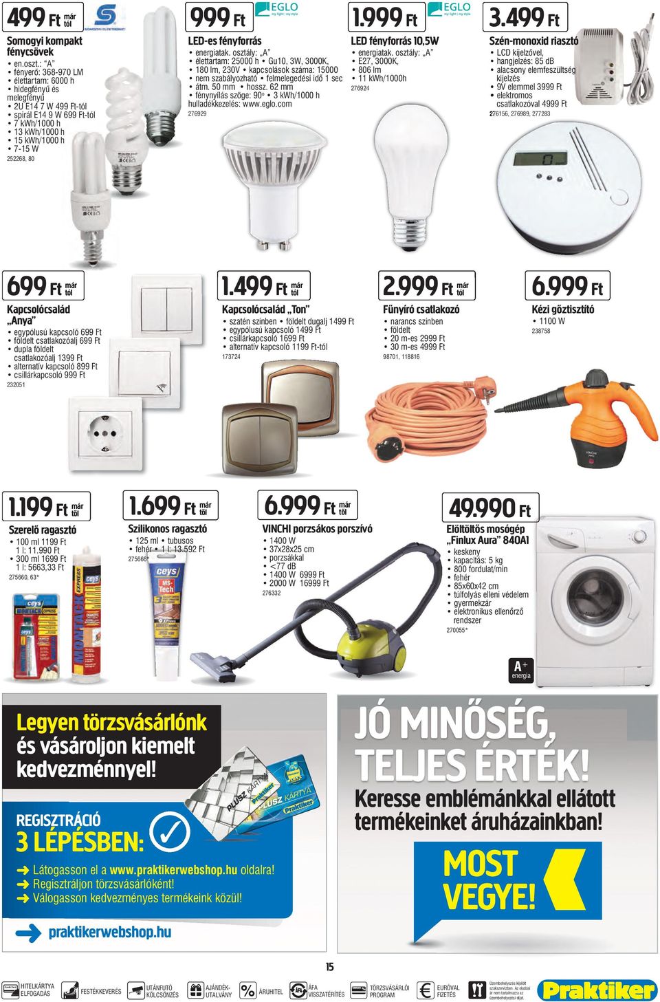 energiatak. osztály: A élettartam: 25000 h Gu10, 3W, 3000K, 180 lm, 230V kapcsolások száma: 15000 nem szabályozható felmelegedési idő 1 sec átm. 50 mm hossz.