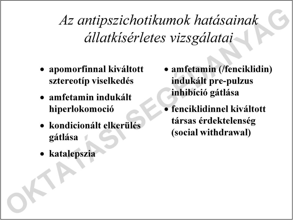 kondicionált elkerülés gátlása katalepszia amfetamin (/fenciklidin) indukált