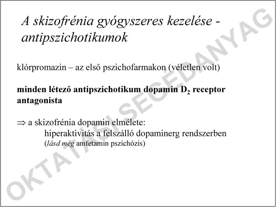 dopamin D 2 receptor antagonista a skizofrénia dopamin elmélete: