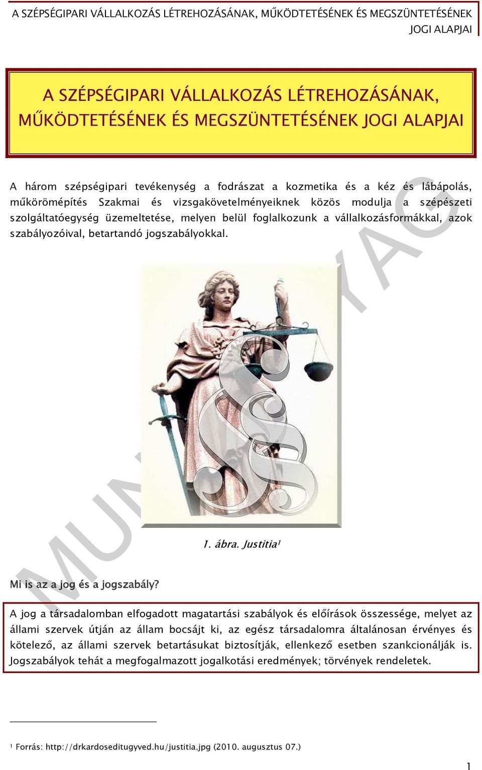 Justitia 1 Mi is az a jog és a jogszabály?