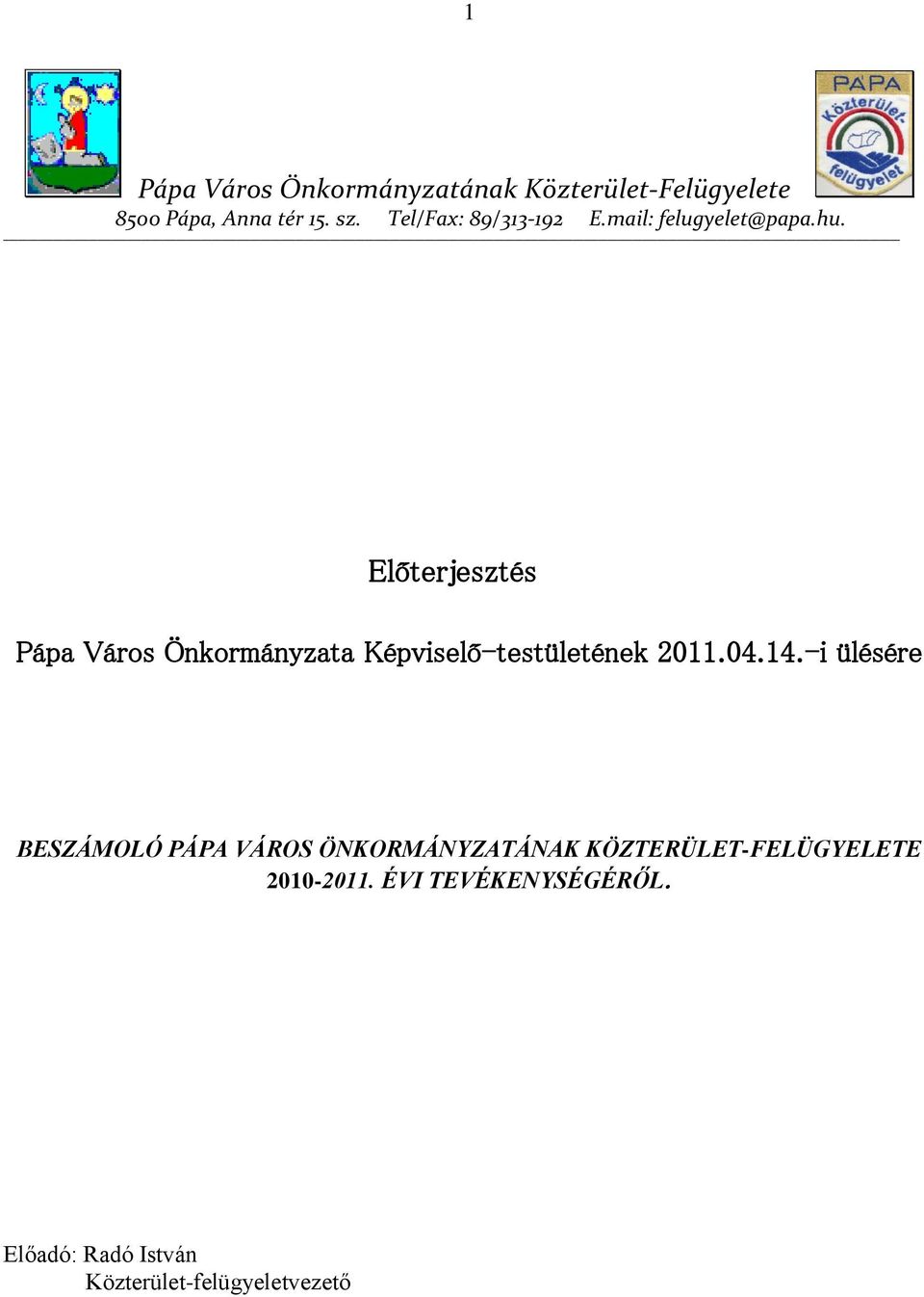 Előterjesztés Pápa Város Önkormányzata Képviselő-testületének 2011.04.14.