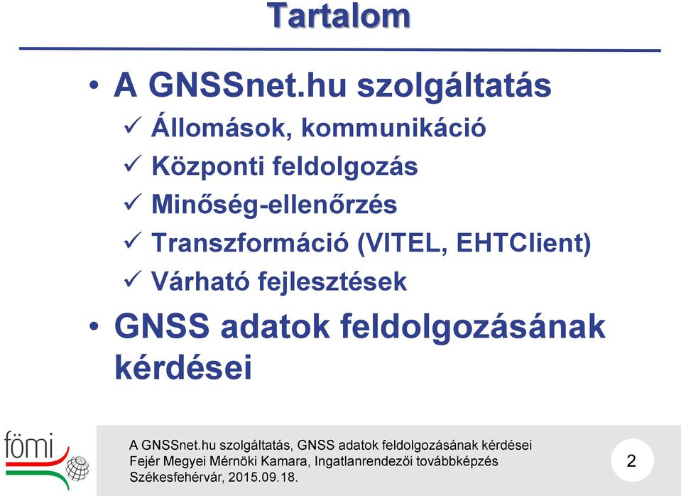 Központi feldolgozás Minőség-ellenőrzés