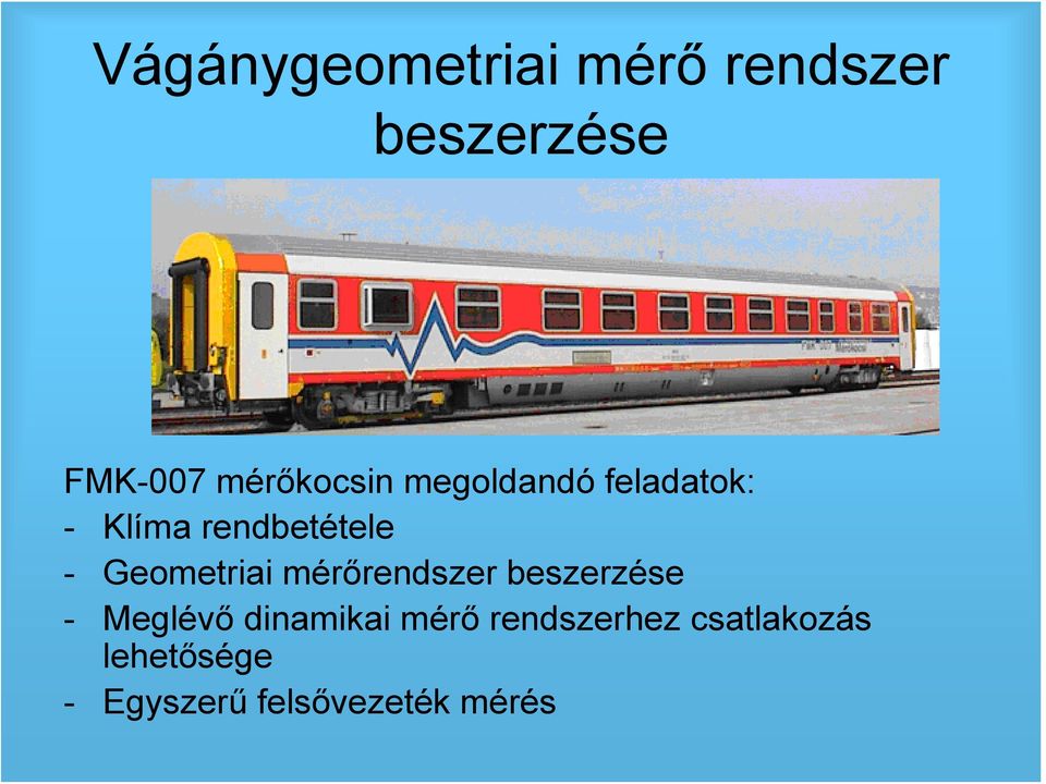 Geometriai mérőrendszer beszerzése - Meglévő dinamikai